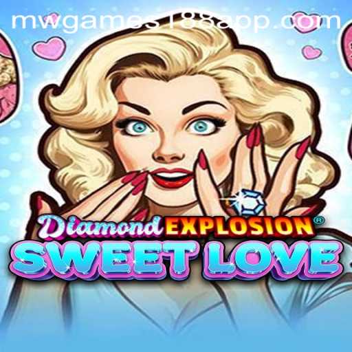 DiamondExplosionSweetLove: A Deep Dive into the Latest MW Gaming Sensation